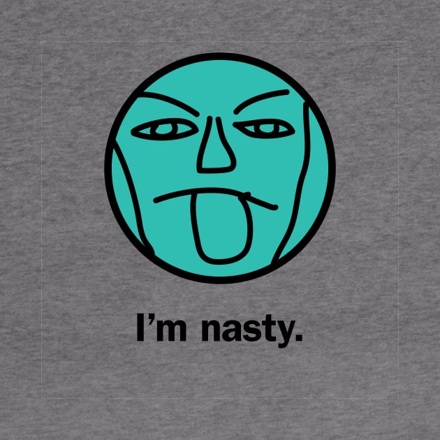 I'm nasty by Snarx